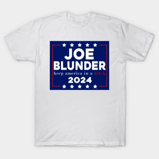 Joe Blunder keep america in a ditch 2024 T-Shirt